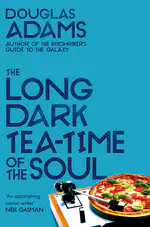 The Long Dark Tea-Time of the Soul — Douglas Adams